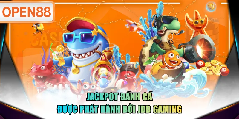 Jackpot Đánh Cá được phát hành bởi JDB Gaming Jackpot Đánh Cá được phát hành bởi JDB Gaming
